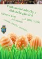 Velikonoční dílničky a diskotéka pro děti 